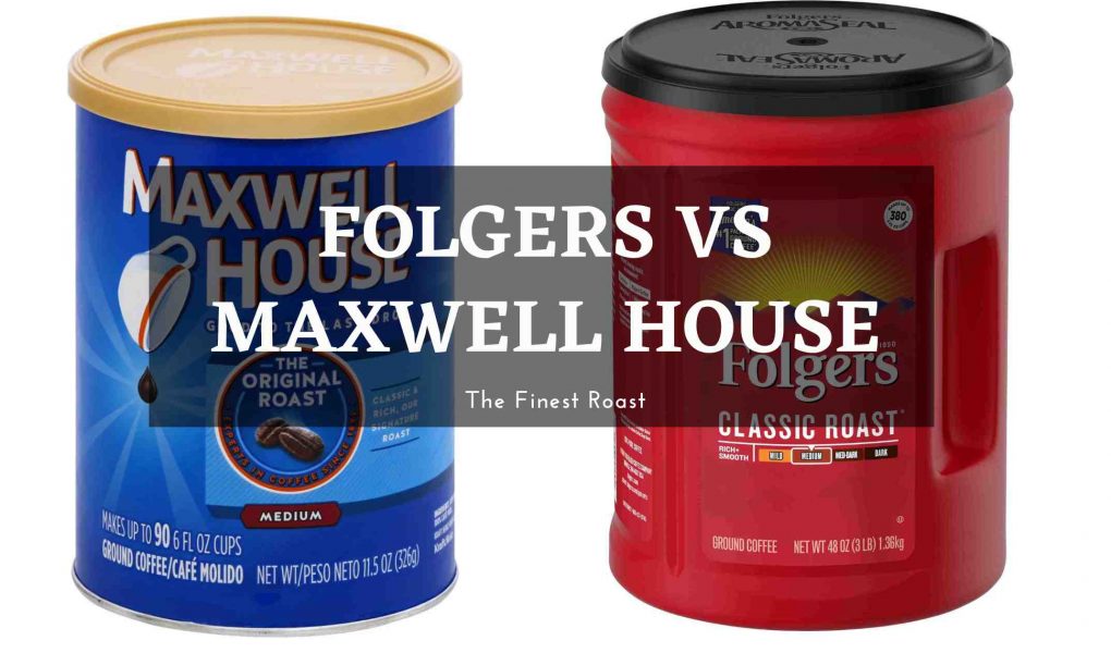 Which Coffee Is Better Maxwell House Or, How Many Tablespoons Of Folgers Coffee Per Cup
